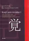 Seller image for Kanji para recordar I : curso mnemotcnico para el aprendizaje de la escritura y el significado de los caracteres japoneses for sale by AG Library