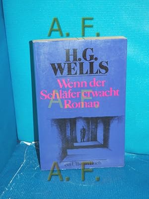 Bild des Verkufers fr Wenn der Schlfer erwacht : Roman. H. G. Wells. [Berecht. bers. ins Dt.: Ida Koch-Loepringen] / Ullstein , Nr. 20270 zum Verkauf von Antiquarische Fundgrube e.U.