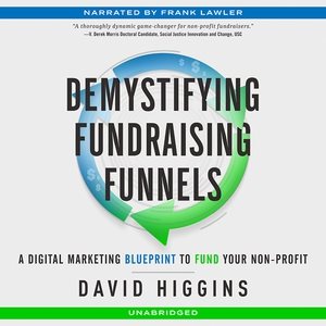 Seller image for Demystifying Fundraising Funnels : A Digital Marketing Blueprint to Fund Your Non-profit for sale by GreatBookPrices