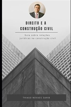 Imagen del vendedor de Direito e a Construo Civil: Guia sobre relaes jurdicas na construo civil a la venta por GreatBookPrices
