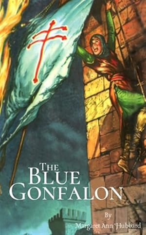 Imagen del vendedor de The Blue Gonfalon: At the First Crusade a la venta por GreatBookPrices