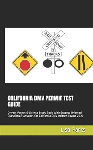 Imagen del vendedor de California DMV Permit Test Guide: Drivers Permit & License Study Book With Success Oriented Questions & Answers for California DMV written Exams 2020 a la venta por GreatBookPrices