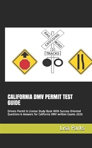 Seller image for California DMV Permit Test Guide: Drivers Permit & License Study Book With Success Oriented Questions & Answers for California DMV written Exams 2020 for sale by GreatBookPrices