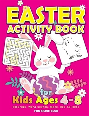 Immagine del venditore per Easter Activity Book for kids Ages 4-8: Happy Easter Day Coloring, Dot to Dot, Mazes, Word Search and More!! venduto da GreatBookPrices