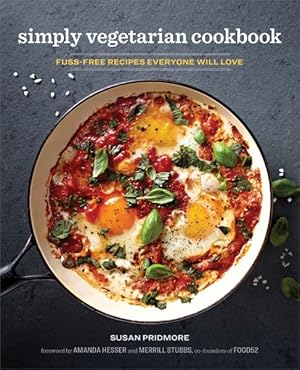 Seller image for Simply Vegetarian Cookbook : Fuss-Free Recipes Everyone Will Love for sale by GreatBookPrices