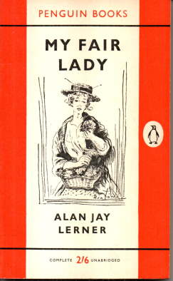 My Fair Lady. A musical play in two acts based on Pygmalion.