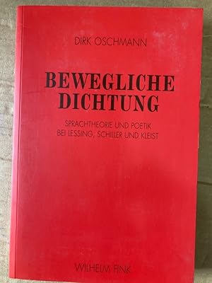 Seller image for Bewegliche Dichtung. Sprachtheorie und Poetik bei Lessing, Schiller und Kleist. for sale by Plurabelle Books Ltd