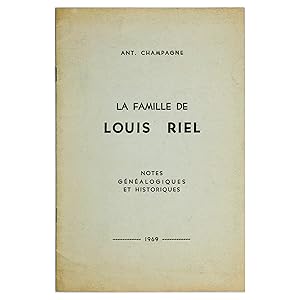 La Famille de Louis Riel; Notes Généalogiques et Historiques