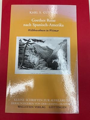 Bild des Verkufers fr Goethes Reise nach Spanisch-Amerika: Weltbewohnen in Weimar. zum Verkauf von Plurabelle Books Ltd