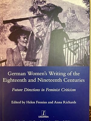 Imagen del vendedor de German Women's Writing of the Eighteenth and Nineteenth Centuries: Future Directions in Feminist Criticism. a la venta por Plurabelle Books Ltd