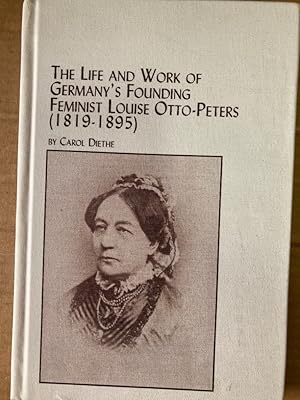 Seller image for The Life and Work of Germany's Founding Feminist: Louise Otto-Peters, 1819 - 1895. for sale by Plurabelle Books Ltd