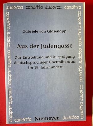 Immagine del venditore per Aus der Judengasse: Zur Entstehung und Ausprgung deutschsprachiger Ghettoliteratur im 19. Jahrhundert. venduto da Plurabelle Books Ltd