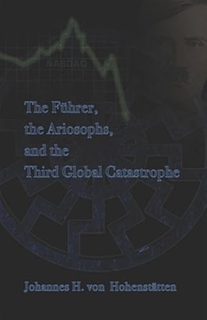 Immagine del venditore per The F�hrer, Ariosophy, and the Third Global Catastrophe venduto da GreatBookPrices