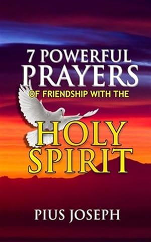 Immagine del venditore per 7 Powerful Prayers of Friendship with the Holy Spirit venduto da GreatBookPrices