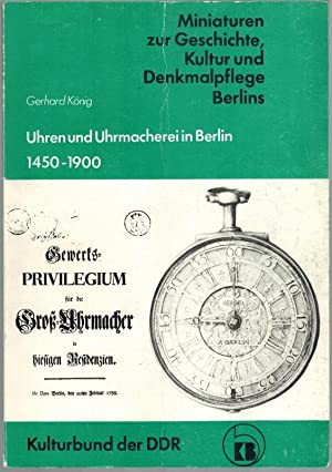 Bild des Verkufers fr Uhren und Uhrmacherei in Berlin. Geschichte der Berliner Uhren und Uhrmacher 1450 - 1900. zum Verkauf von Antiquariat Berghammer