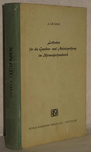 Leitfaden für die Gesellen- und Meisterprüfung im Uhrmacherhandwerk. Ein Vorbereitungsbuch für di...