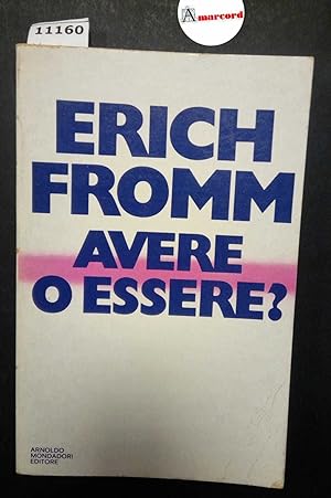 Fromm Erich, Avere o essere?, Mondadori, 1977