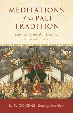 Bild des Verkufers fr Meditations of the Pali Tradition : Illuminating Buddhist Doctrine, History, and Practice zum Verkauf von AHA-BUCH GmbH