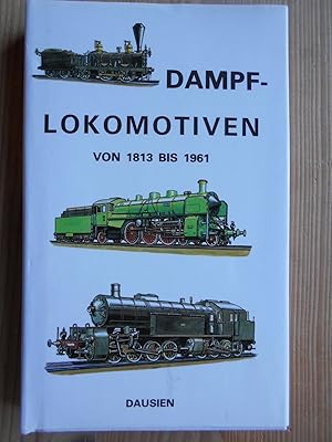 Imagen del vendedor de Dampflokomotiven : von 1813 -1961. a la venta por Antiquariat Rohde