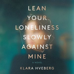 Seller image for Lean Your Loneliness Slowly Against Mine for sale by GreatBookPrices