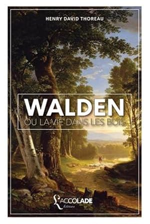 Bild des Verkufers fr Walden, Ou La Vie Dans Les Bois: Edition Bilingue Anglais/Francais (+ Lecture Audio Integree) zum Verkauf von GreatBookPrices