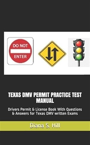 Seller image for Texas DMV Permit Practice Test Manual: Drivers Permit & License Book With Questions & Answers for Texas DMV written Exams for sale by GreatBookPrices