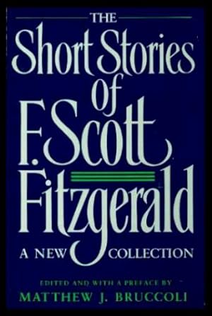 Seller image for THE SHORT STORIES OF F. SCOTT FITZGERALD - A New Collection including The Curious Case of Benjamin Button for sale by W. Fraser Sandercombe