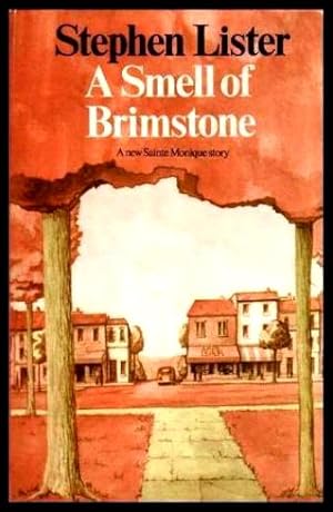 Imagen del vendedor de A SMELL OF BRIMSTONE - The Sainte Monique Saga a la venta por W. Fraser Sandercombe