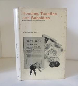 Imagen del vendedor de Housing, Taxation and Subsidies: a Study of Housing in the United Kingdom a la venta por BRIMSTONES
