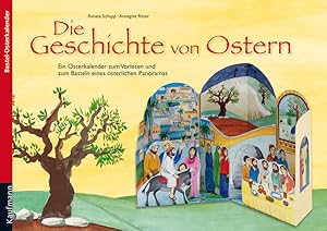 Die Geschichte von Ostern: Ein Osterkalender zum Vorlesen und zum Basteln eines österlichen Panor...