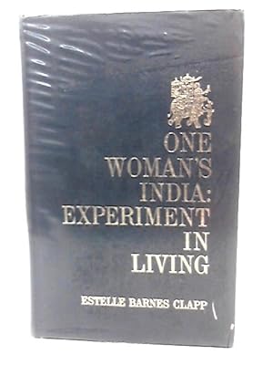Bild des Verkufers fr One Womans India; Experiment in Living zum Verkauf von World of Rare Books