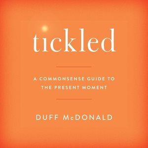 Imagen del vendedor de Tickled : A Commonsense Guide to the Present Moment a la venta por GreatBookPrices