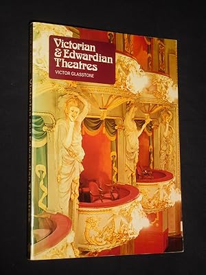 Victorian and Edwardian Theatres. An Architectural and Social Survey. With 210 Illustrations, 8 i...