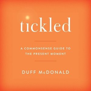 Imagen del vendedor de Tickled : A Commonsense Guide to the Present Moment: Library Edition a la venta por GreatBookPrices