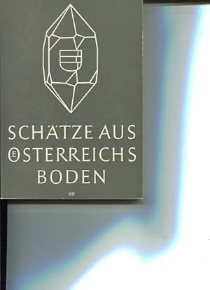 Schätze aus Österreichs Boden - Treasures in Austrian soil - Les Richesses du sous-sol autrichien...