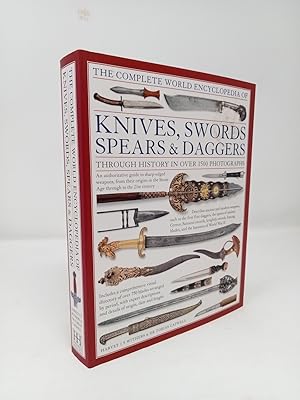 Bild des Verkufers fr The Illustrated World Encyclopedia of Knives, Swords, Spears & Daggers: Through History in over 1500 Photographs. zum Verkauf von ROBIN SUMMERS BOOKS LTD