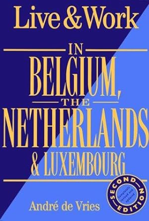 Immagine del venditore per Live and Work in Belgium, the Netherlands and Luxembourg (Live and Work Abroad Guides) venduto da WeBuyBooks