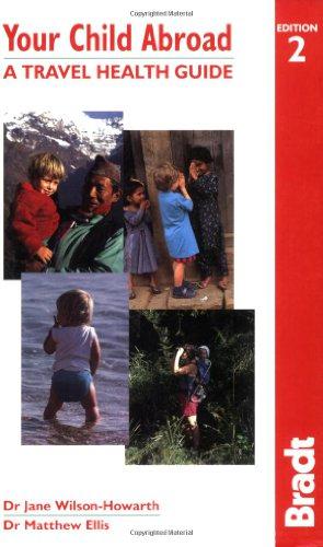 Imagen del vendedor de Your Child Abroad: a Travel Health Guide (Bradt Travel Guides) a la venta por WeBuyBooks