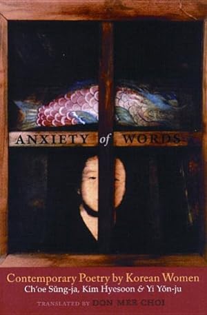 Seller image for Anxiety of Words : Contemporary Poetry by Korean Women for sale by GreatBookPrices