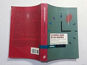 Seller image for La Menos mala de las muertes. Sobre eutanasia y suicidio, y otros ensayos sobre el final de la vida for sale by La Social. Galera y Libros