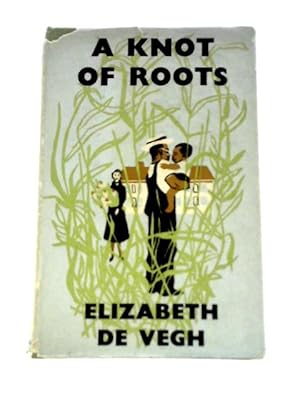 Bild des Verkufers fr A Knot of Roots zum Verkauf von World of Rare Books
