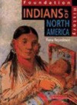 Seller image for Foundation History: Student Book. Indians of North America (Heinemann History Study Units) for sale by WeBuyBooks