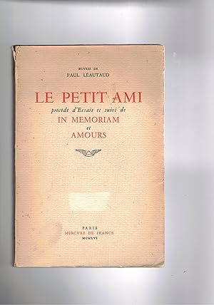 Bild des Verkufers fr Le Petit Ami prcd d'Essais et suivi de in Memoriam et Amours. zum Verkauf von Libreria Gull