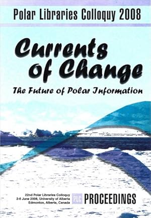 Image du vendeur pour Currents of Change : The Future of Polar Information mis en vente par GreatBookPrices