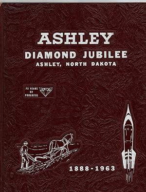 Image du vendeur pour Ashley Diamond Jubilee Ashley, North Dakota 1888-1963 mis en vente par McCormick Books