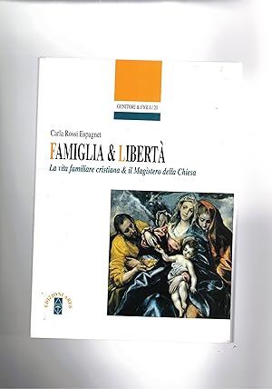 Seller image for Famiglia & libert. La vita familiare cristiana & il magistero della Chiesa. for sale by Libreria Gull