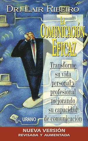 Bild des Verkufers fr La Comunicacin Eficaz: Transforme Su Vida Personal Y Mejorando Su Capacidad De Comunicacin (Nueva Version) (Spanish Edition) zum Verkauf von Von Kickblanc