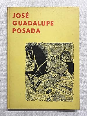 José Guadalupe Posada. Mit einer Einteitung von Hans F. Secker