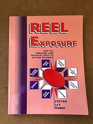 Image du vendeur pour Reel Exposure: How to Publicize and Promote Today's Motion Pictures mis en vente par WeBuyBooks