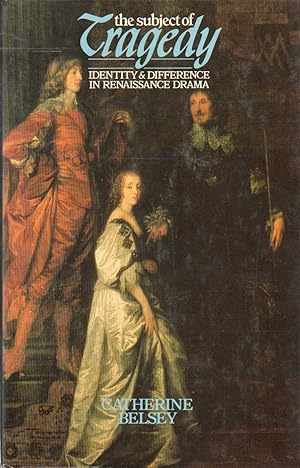 Seller image for The Subject of Tragedy _ Identity and difference in Renaissance drama for sale by San Francisco Book Company